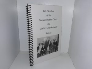 Life Sketches of the Samuel Thomas (Tom) and Lorilla Horne Bennion Family (2007)