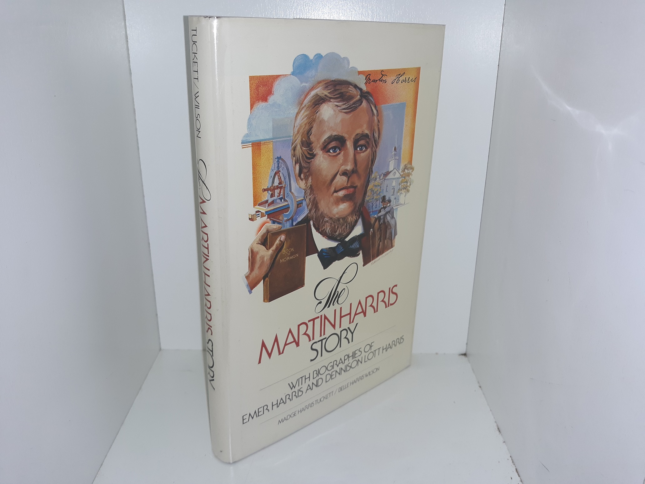 The Martin Harris Story: With Biographies of Emer Harris and Dennison Lott Harris (Signed by Both Authors) (1983) ~ by Madge Harris Tuckett, and Belle Harris Wilson