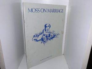 Moss on Marriage (1973) ~ by J. Joel Moss, and Audra Call Moss