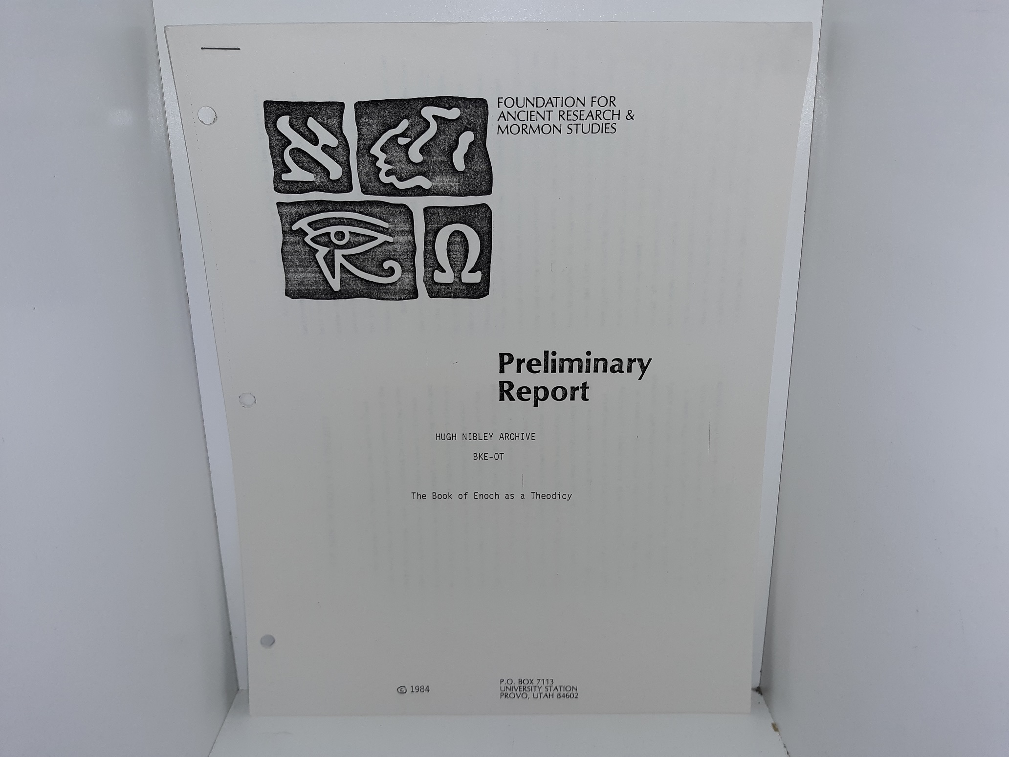 Preliminary Report: Hugh Nibley Archive, BKE-OT: The Book of Enoch as a Theodicy (1984) ~ by Hugh Nibley
