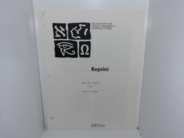 Reprint: Hugh Nibley Archive, N-ENO: Enoch the Prophet ~ by Hugh Nibley
