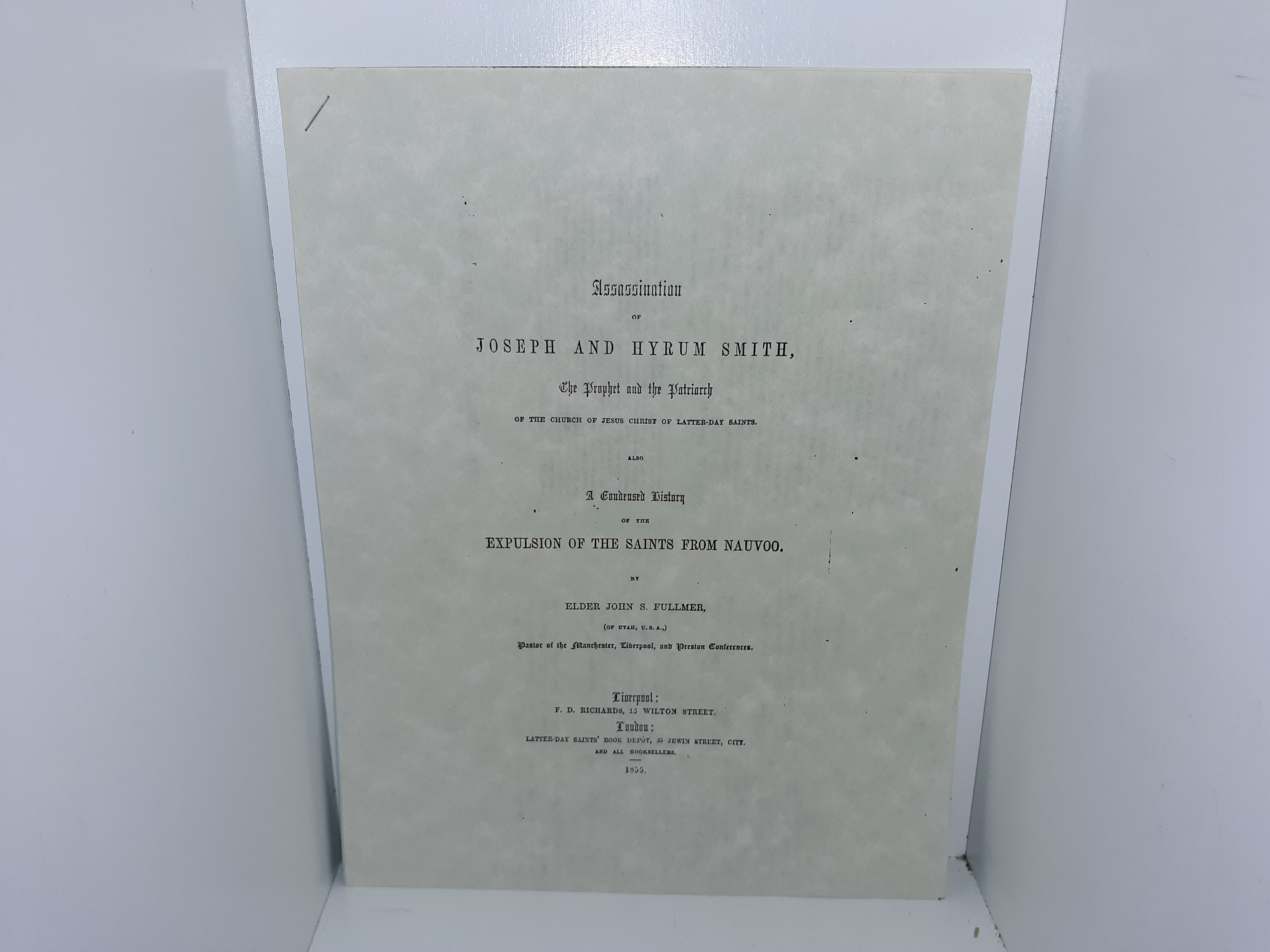 Assassination of Joseph and Hyrum Smith, The Prophet and the Patriarch of the Church of Jesus Christ of Latter-day Saints. Also a Condensed History of the Expulsion of the Saints from Nauvoo (Reprint) ~ by Elder John S. Fullmer
