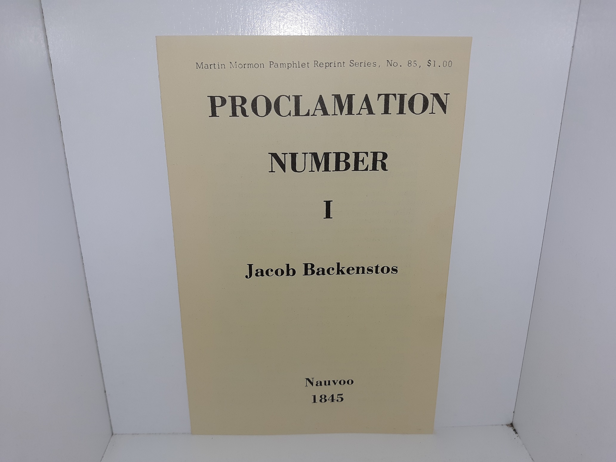 Proclamation Number 1: Jacob Backenstos: Nauvoo, 1845 (Reprint)