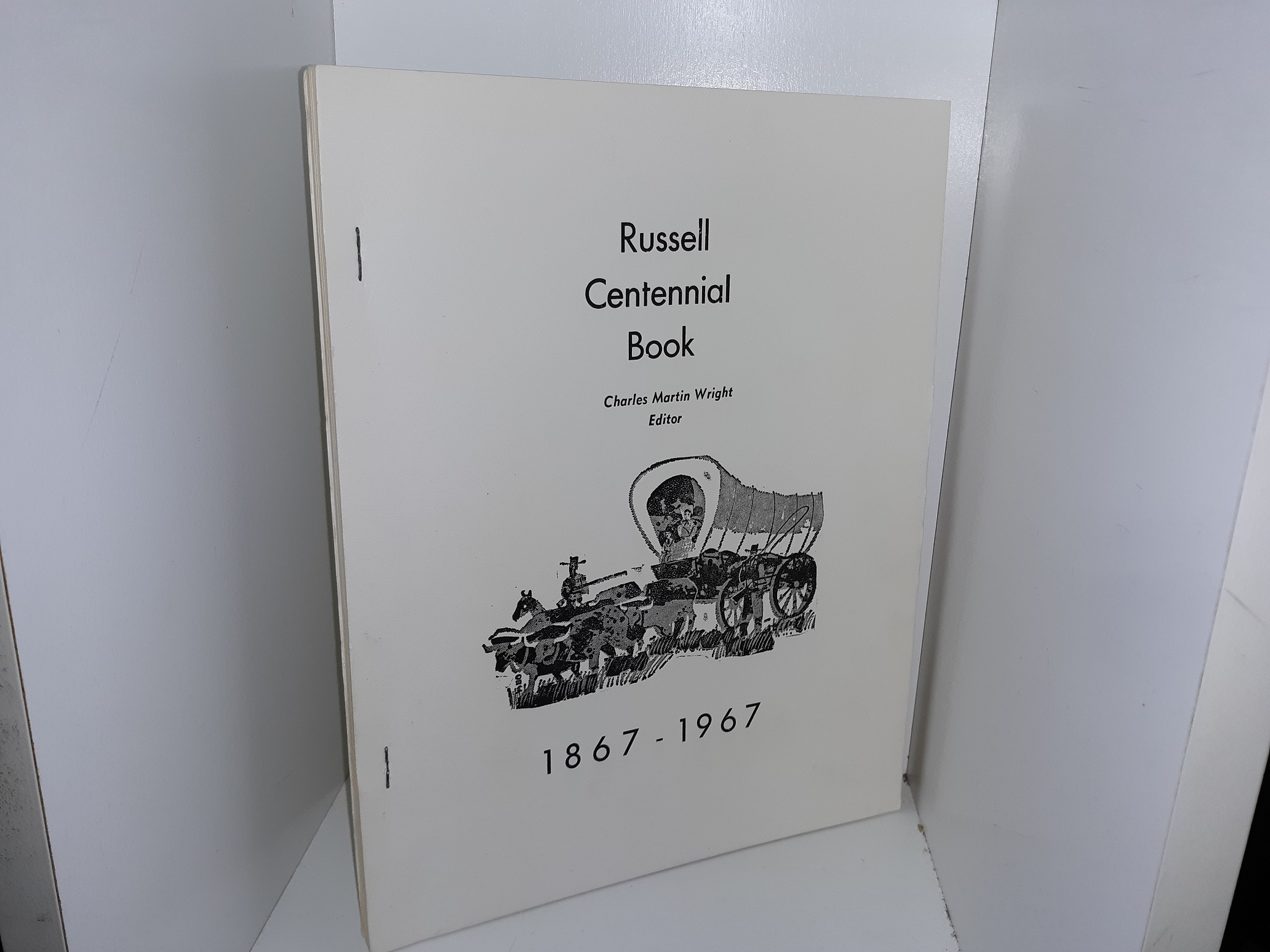 Russell Centennial Book: 1867 – 1967 ~ Edited by Charles Martin Wright
