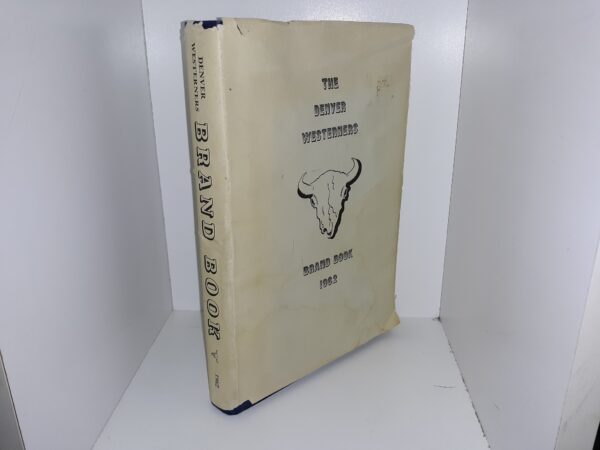 The Denver Westerners: Brand Book, 1962 (1963) ~ Edited by John J. Lipsey
