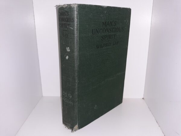 Man's Unconscious Spirit (Ex-Library) (1921) ~ by Wilfrid Lay
