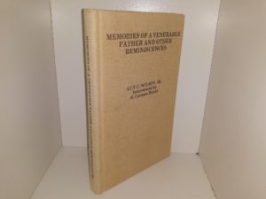Memories of a Venerable Father and Other Reminiscences (1988) ~ by Guy C. Wilson, Jr., Interviewed by B. Carmon hardy