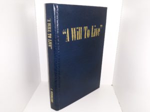 “A Will to Live” ~ A Story of the Lives of Pearl and Lee Wendelboe 1888-1980 — (Signed & Inscribed) (1981) ~ by Lee Wendelboe