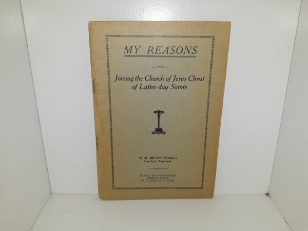 My Reasons for Joining the Church of Jesus Christ of Latter-day Saints (1920) ~ by R. M. Bryce Thomas
