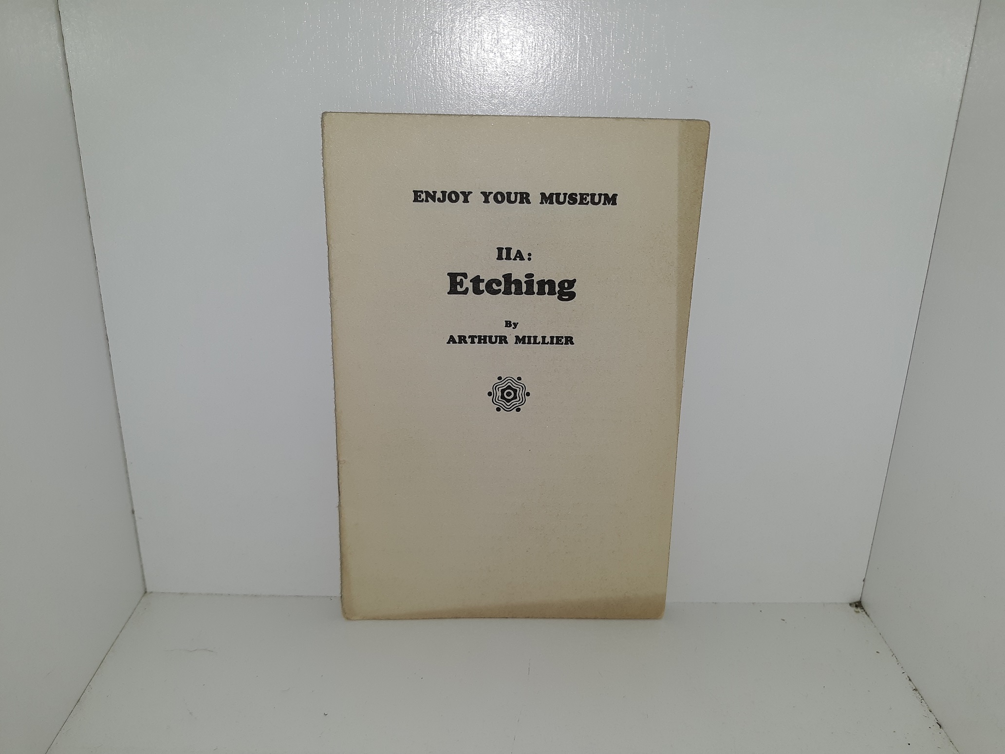 Enjoy Your Museum: IIA: Etching (Pamphlet) (1933) ~ by Arthur Millier
