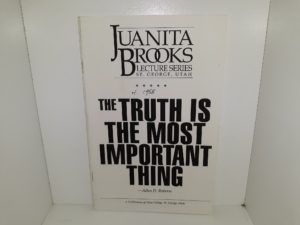 Juanita Brooks Lecture Series: The Truth is the Most Important Thing (1991) ~ by Allen D. Roberts