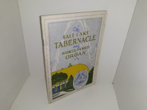 The Salt Lake Tabernacle and World Famed Organ (1930) ~ by Heber J. Grant