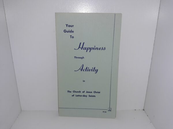 Your Guide to Happiness Through Activity in The Church of Jesus Christ of Latter-day Saints (Pamphlets)