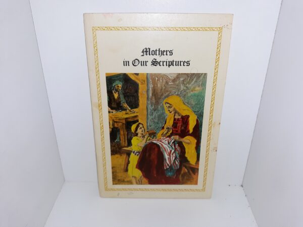 Mothers in Our Scriptures (1974) ~ by Albert L. Zobell, Jr.
