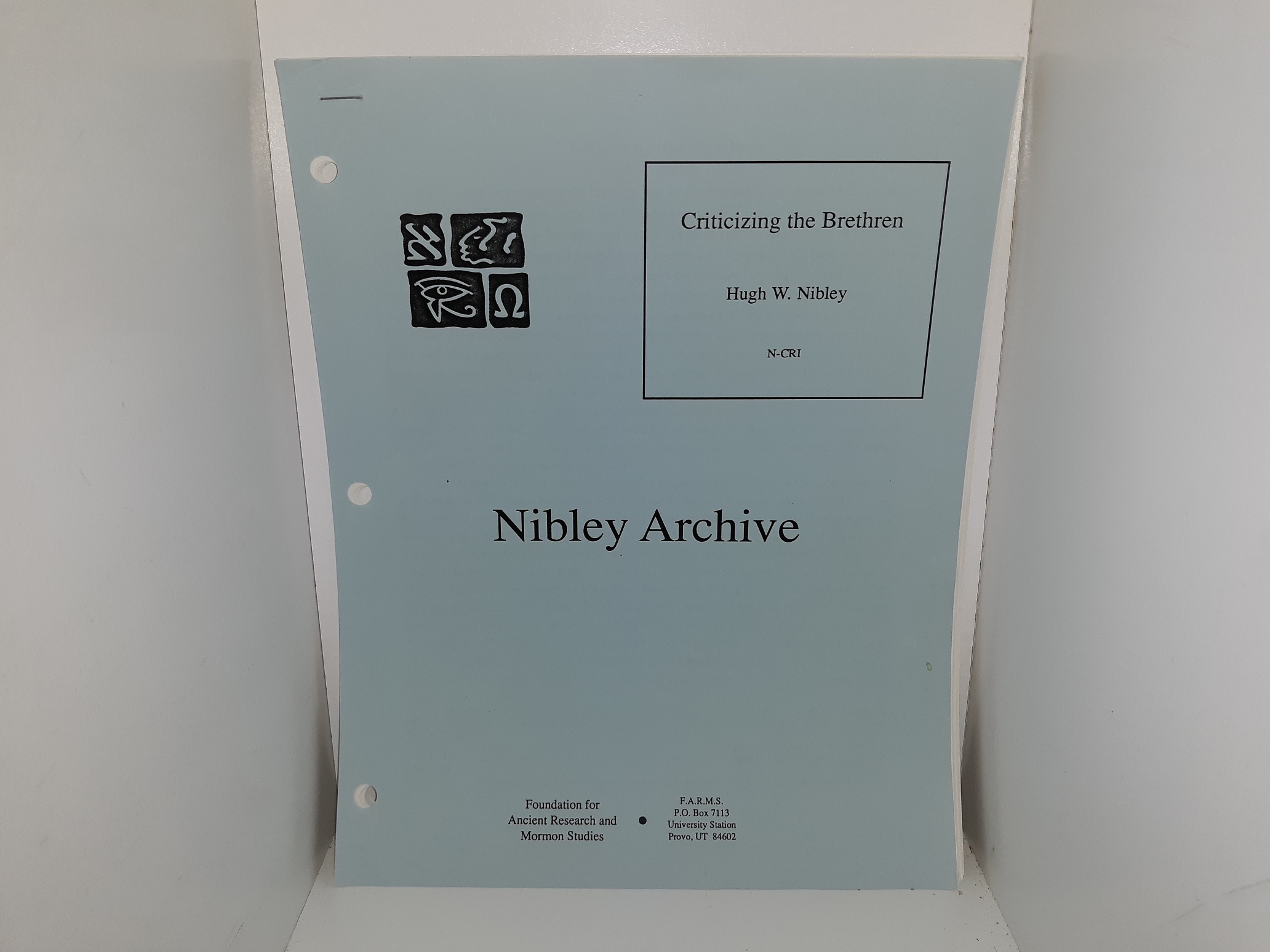 Nibley Archive: N-CRI: Criticizing the Brethren ~ by Hugh W. Nibley