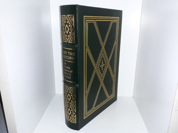 Off the Record: The Private Papers of Harry S. Truman (Easton Press Leather) (1989) ~ Edited by Robert H. Ferrell