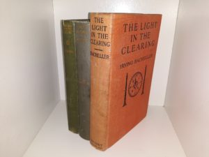 3 Novels by Irving Bacheller: The light in the Clearing / The Turning of Griggsby / Keeping Up with Lizzie (See Details)
