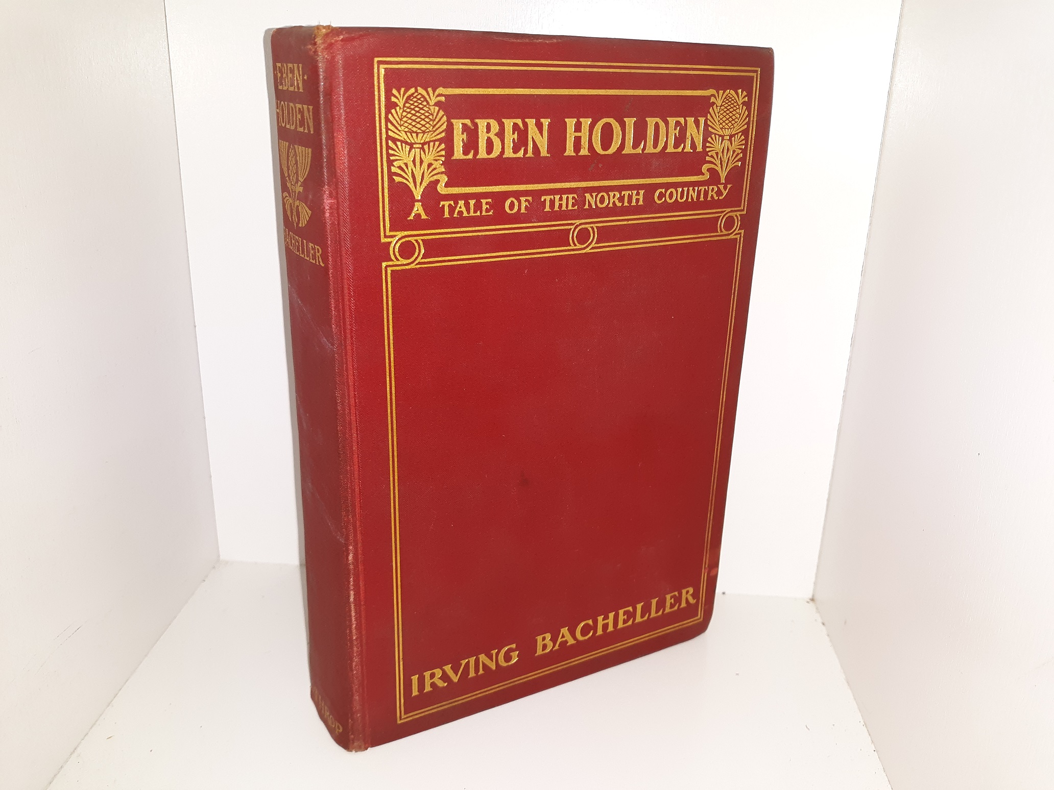 3 Novels by Irving Bacheller: The house of the Three Ganders / A Man for the Ages / Eben Holden: A Tale of the North Country (See Details)