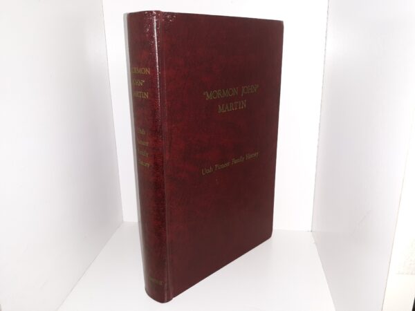 “Mormon John” Martin: Utah Pioneer Family History (1969) ~ by Drucilla H. McFarland, and Ruth M. White