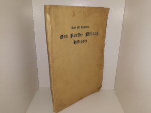 Den Norske Misions Historie: Nogle Historiske Skildringer Samlet og Utarbeidet (Norwegian: The History of the Norwegian Mission: some Historical Depictions Gathered and Prepared) (1928) ~ by Carl M. Hagberg