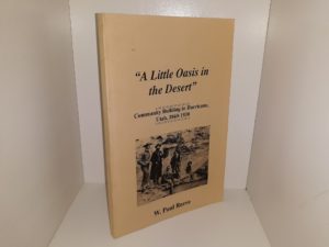 “A Little Oasis in the Desert”: Community Building in Hurricane, Utah, 1860-1930 (Signed & Inscribed) (1996) ~ by W. Paul Reeve