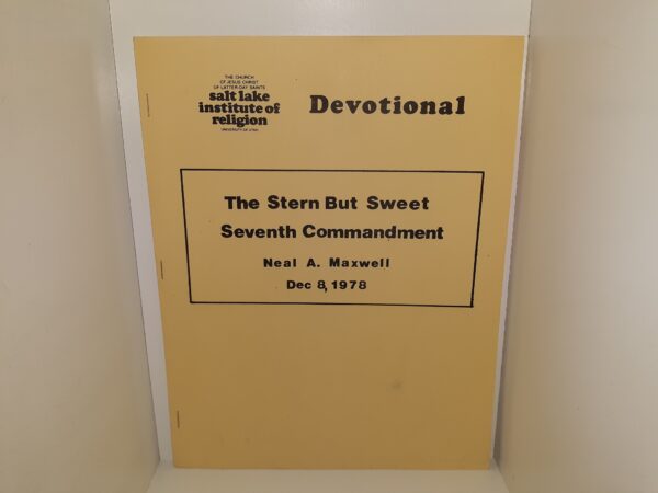 The Stern But Sweet Seventh Commandment (1978) ~ by Neal A. Maxwell