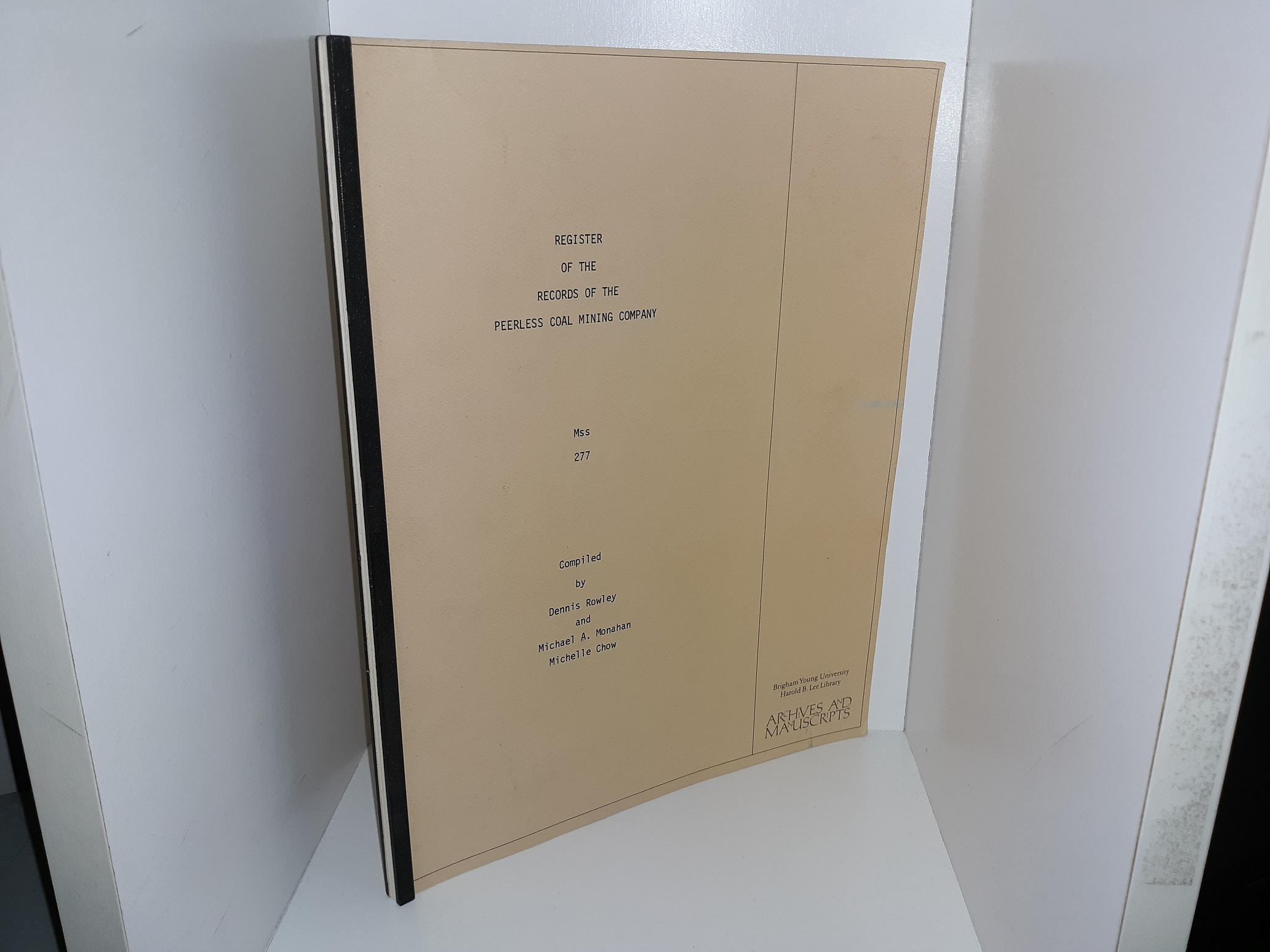 Register of the Record of the Peerless Coal Mining Company: MSS 277 (1984) ~ Compiled by Dennis Rowley, Michael A. Monahan, and Michelle Chow