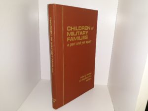 Children of Military Families: A Part and Yet Apart (1978) ~ Edited by Edna J. Hunter, and De. Stephen Nice