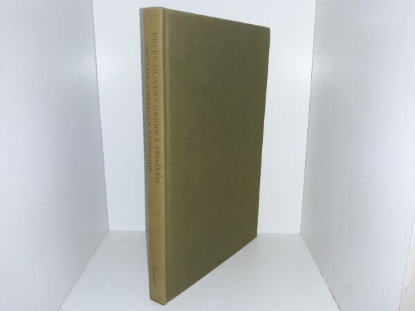 Peter Oliver’s Origin & Progress of the American Rebellion (1961) ~ Edited by Douglass Adair, and John A. Shutz