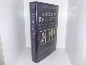 The American Revolution: First-Person Accounts by the Men Who Shaped Our Nations (1999) ~ Collected and Edited by T.J. Stiles