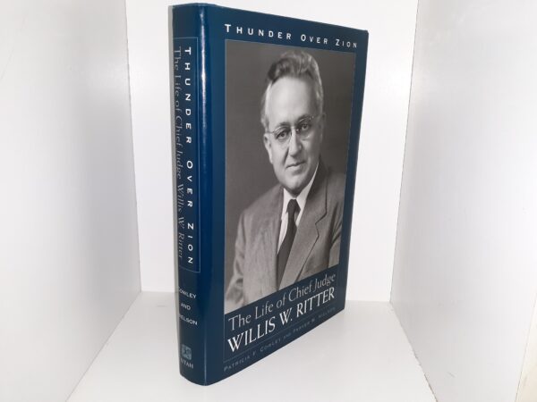The Life of Chief Judge: Willis W. Ritter (2007) ~ by Patricia F. Cowley, and Parker M. Nielson