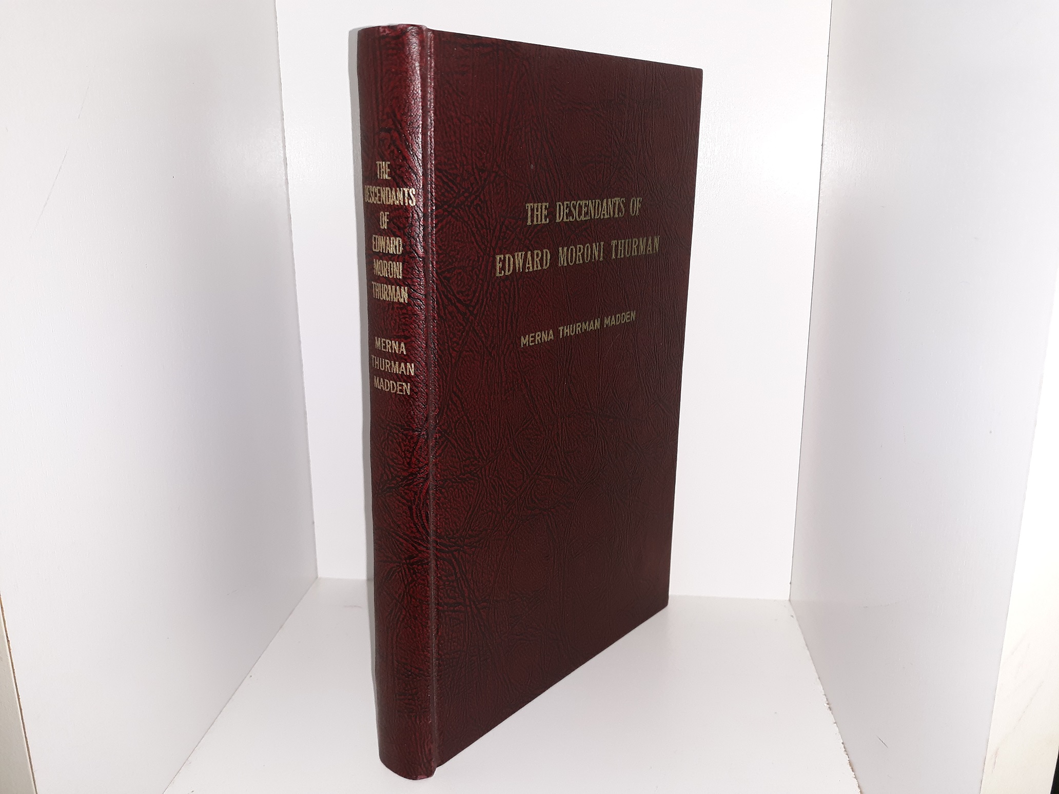 The Descendants of Edward Moroni Thurman (1964) ~ Compiled by Merna Thurman Madden