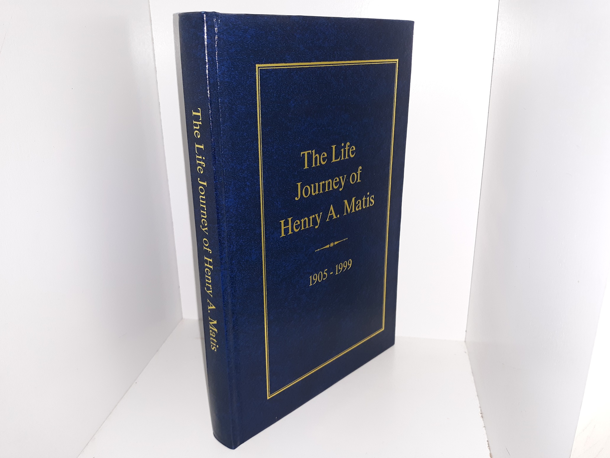 The Life Journey of Henry A. Matis: 1905-1999 (2004) ~ by Paul L. Tripp