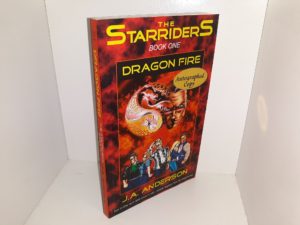 The Starriders Book 1: Dragon Fire (Signed) (2009) ~ by J.A. Anderson