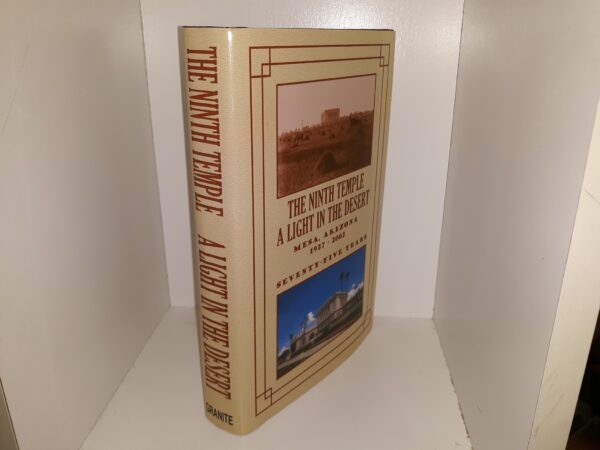 The Ninth Temple, A Light in the Desert: Mesa, Arizona, 1927 – 2002: Seventy-five Years (2002) ~ Compiled by Evan Tye Peterson
