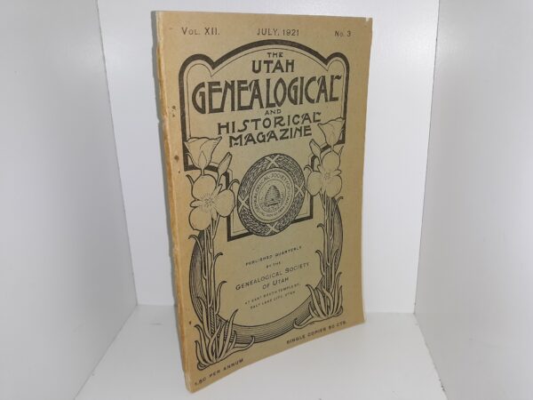 The Utah Genealogical and Historical Magazine: Vol. 12, No. 3, July, 1921 (1921)