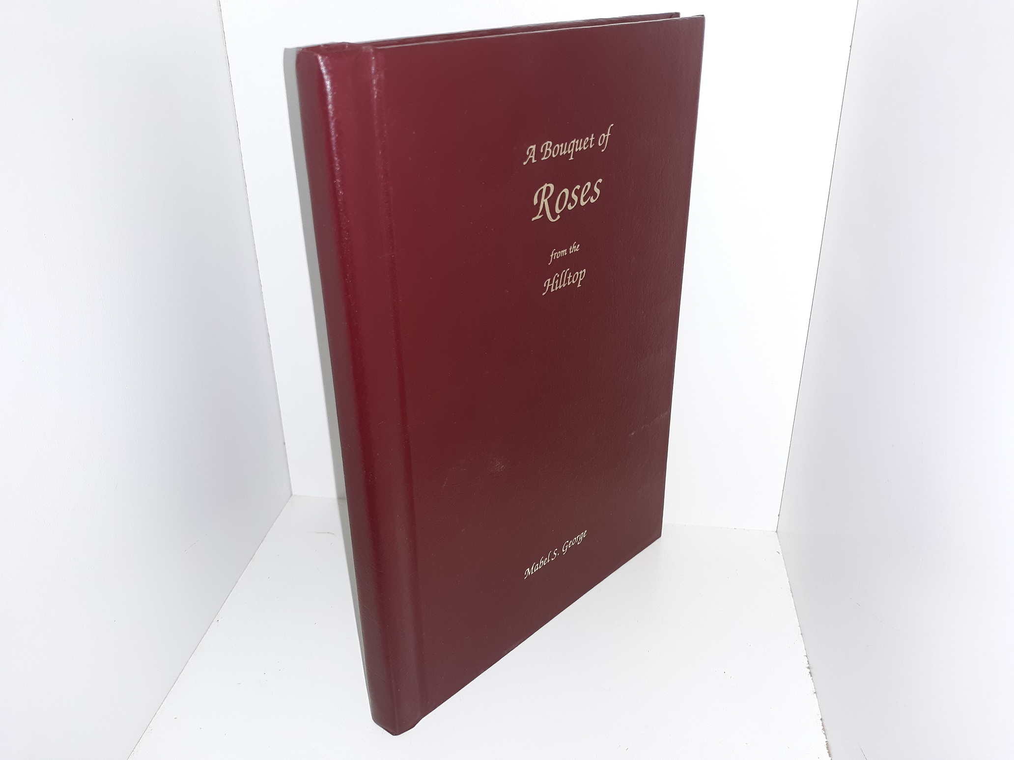 A Bouquet of Roses from the Hilltop (1988) ~ by Mabel S. George