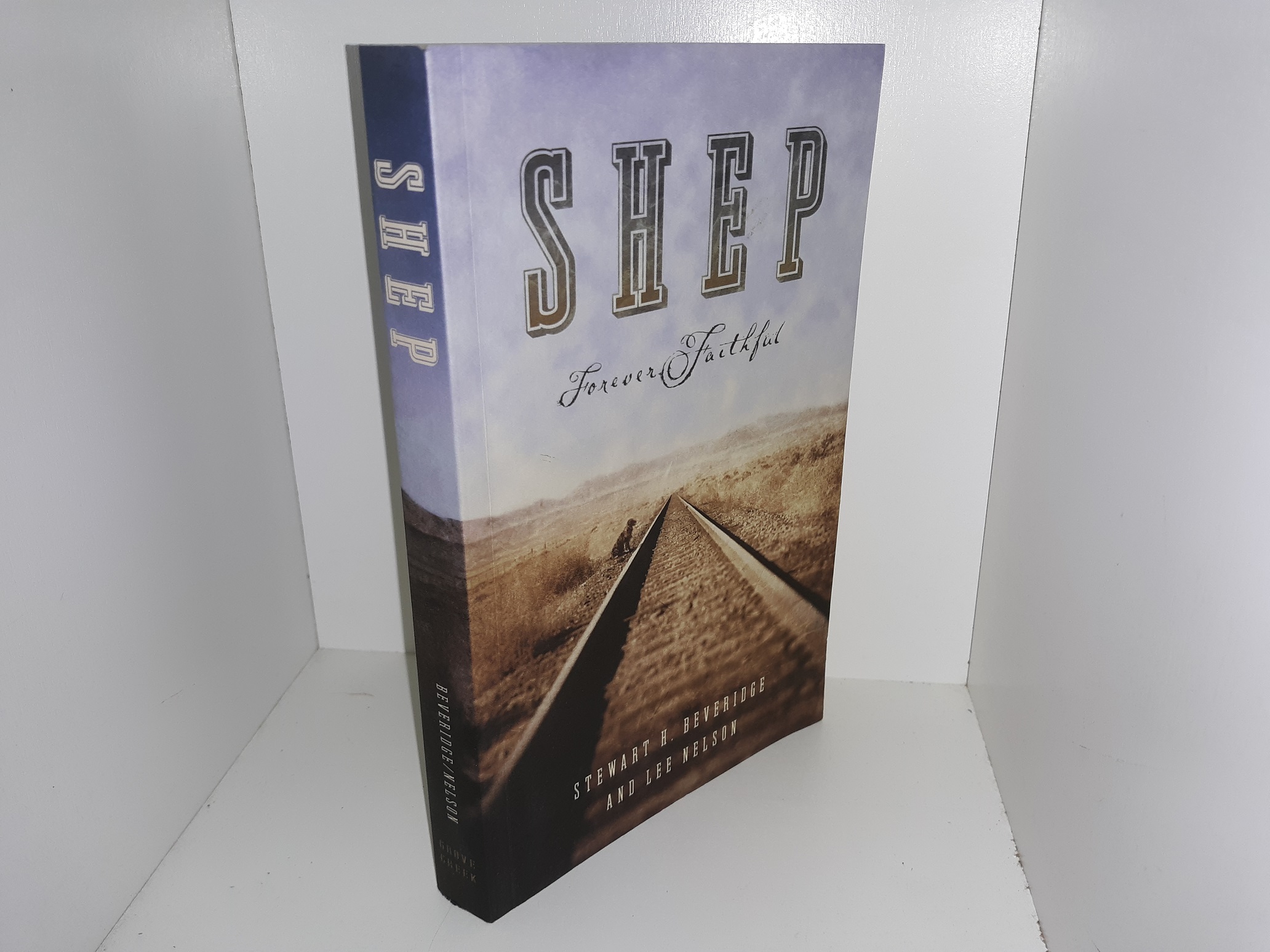 Shep: Forever Faithful (Signed & Inscribed by One of the Authors) (2005) ~ by Stewart H. Beveridge, and Lee Nelson