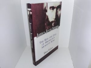 James Jesse Stang: The Rise and Fall of Michigan’s Mormon King (2019) ~ by Don Faber