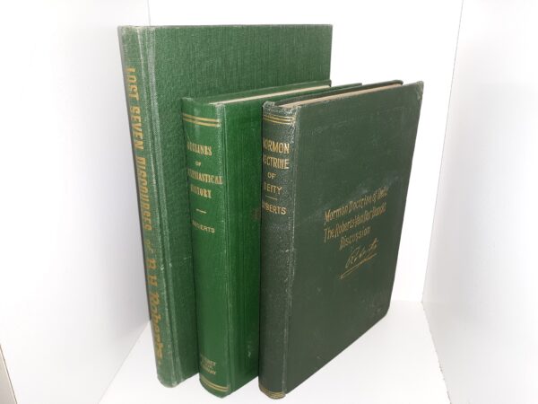 3 LDS Books by B. H. Roberts: Lost Seven Discourses / Outlines of Ecclesiastical History / Mormon Doctrine of Deity (See Details)