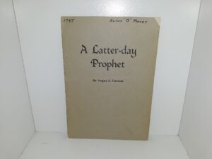 A Latter-day Prophet (Pamphlet) ~ by Angus J. Cannon