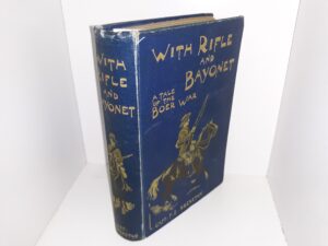 With Rifle and Bayonet: A Tale of the Boer War ~ by Captain F. S. Brereton, R.A.M.C.