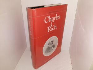 Studies in Mormon History: Charles C. Rich: Mormon General and Western Frontiersman (1974) ~ by Leonard J. Arrington