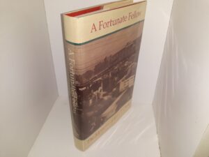 A Fortunate Fellow: The Memoirs of Ezra T. Clark (Signed and Inscribed by Ezra T. Clark) (1992) ~ Edited by Jean Bickmore White