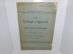 The College Record: Devoted to the Interests of Education: Vol. 1, No. 10, Logan, Utah, April 21, 1893, Brigham Young College (1893)