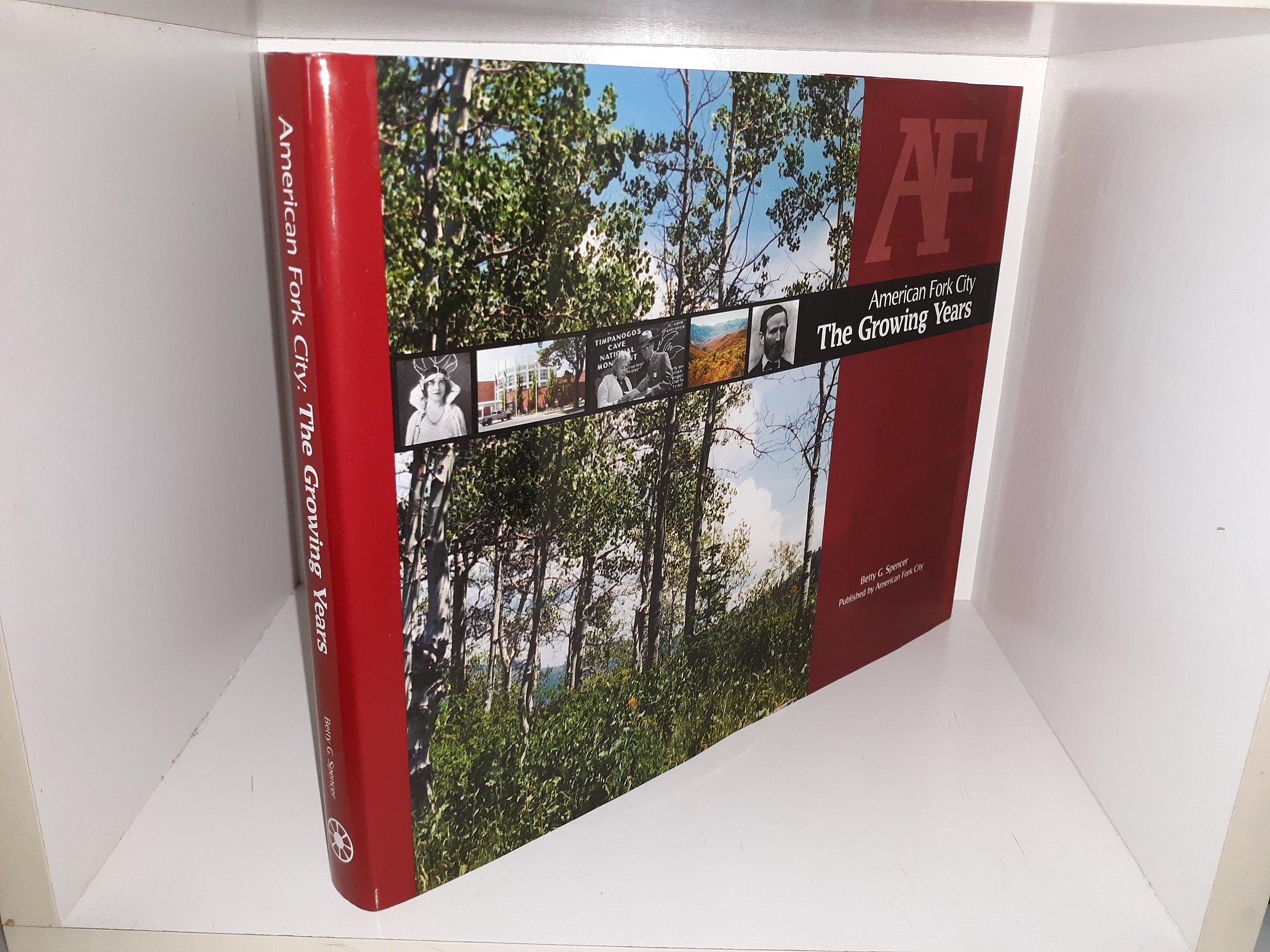 American Fork City: The Growing Years (Signed & Inscribed) (2006) ~ by Betty G. Spencer