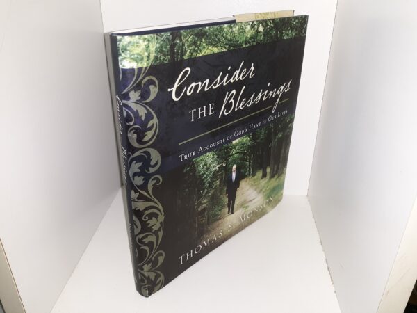 Consider the Blessings: The Accounts of God's Hand in Our Lives (2013) ~ by Thomas S. Monson