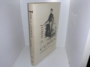 John C. Calhoun, Opportunist: A Reappraisal (1968) ~ by Gerald M. Capers