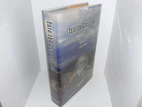 Into the Jaws of Hell: Jefferson Hunt: The Death Valley '49ers Wagon Train & His Adventures In California, 1846-1857 (Signed) (2012) ~ by Tom Sutak