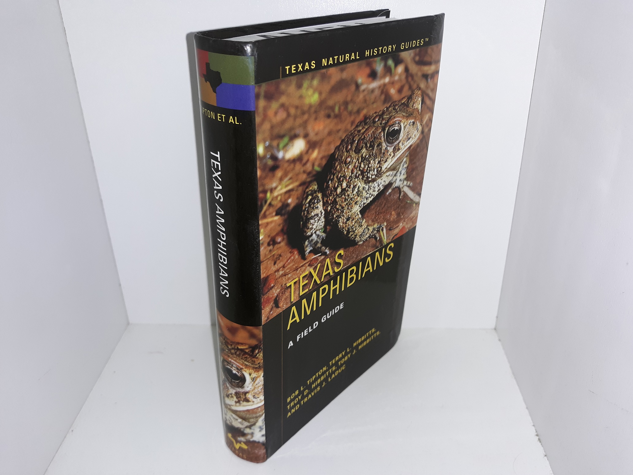 Texas Amphibians: A Field Guide (2012) ~ by Bob L. Tipton, Terry L. Hibbitts, Troy D. Hibbitts, Toby J. Hibbitts, and Travis J. Laduc
